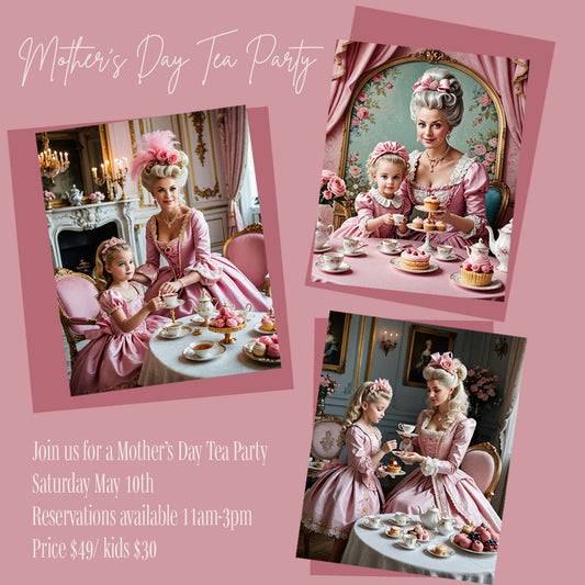Mothers Day Tea time Reservation May 10th